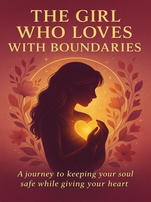 cover image of The Girl Who Loves With Boundaries